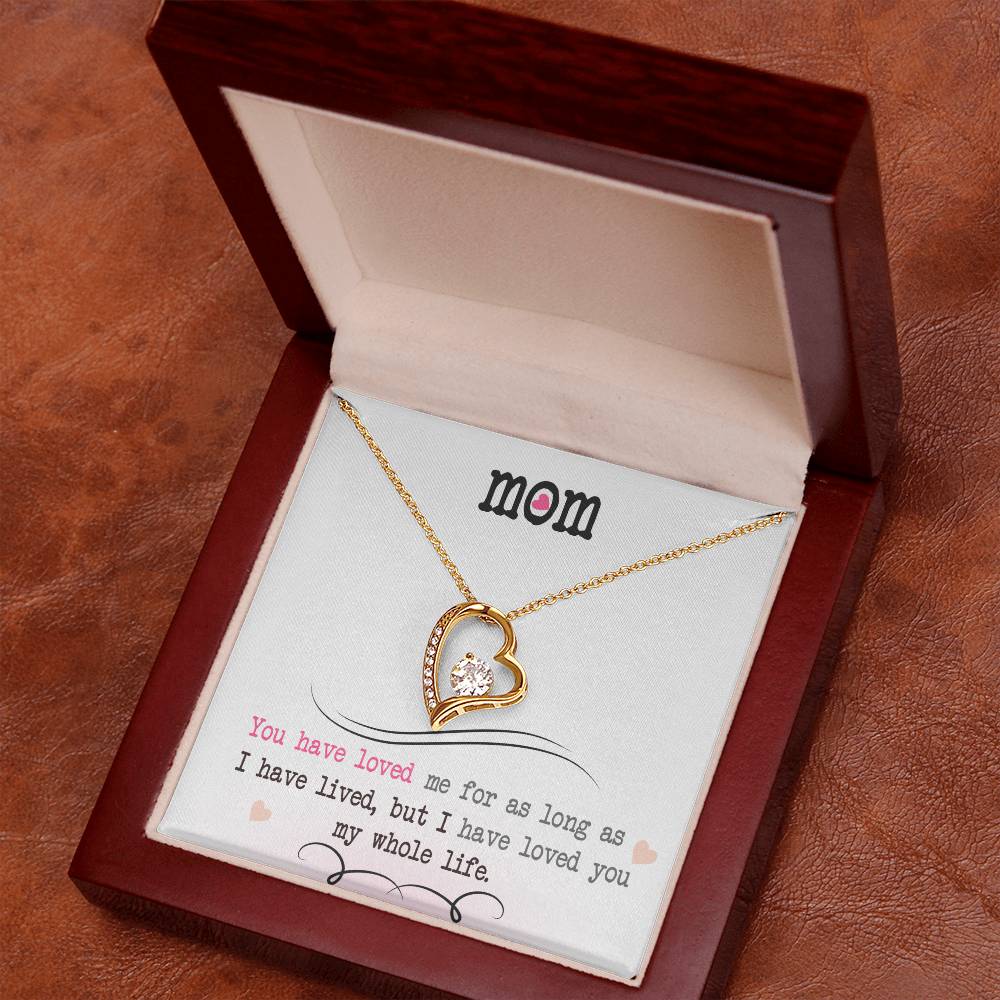 To My Mom, I Loved You My Whole Life - Forever Love Necklace