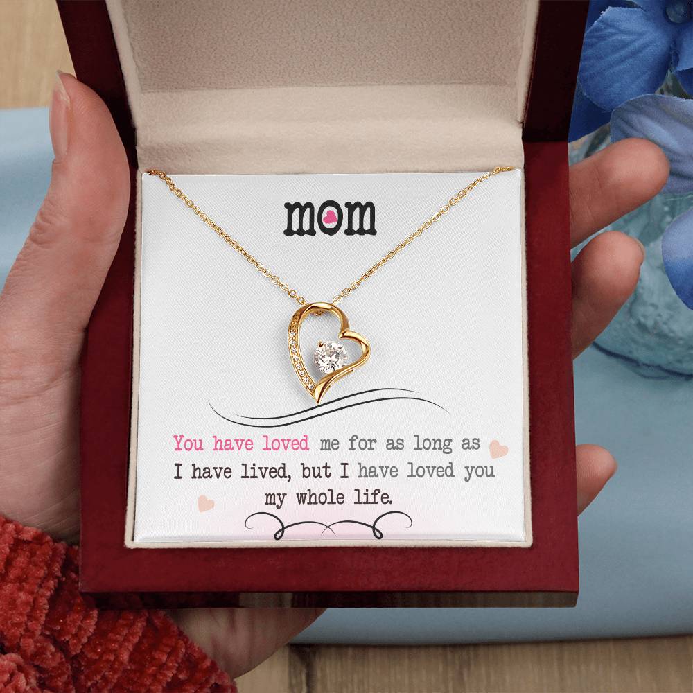 To My Mom, I Loved You My Whole Life - Forever Love Necklace