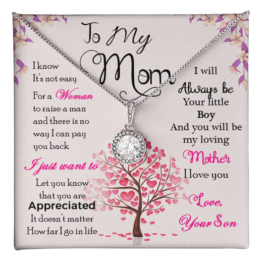 To My Mom, I Know It's Not Easy - Eternal Hope Necklace