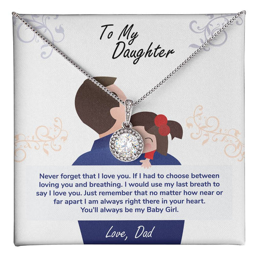 To My Daughter, You'll Always Be My Baby Girl - Eternal Hope Necklace