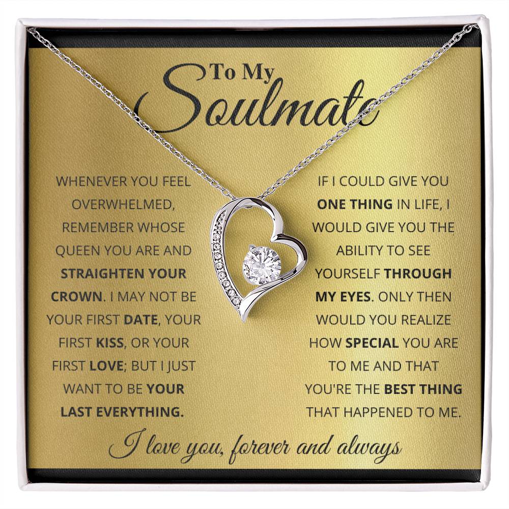 To My Soulmate, You're The Best Thing That Happened To Me - Forever Love Necklace