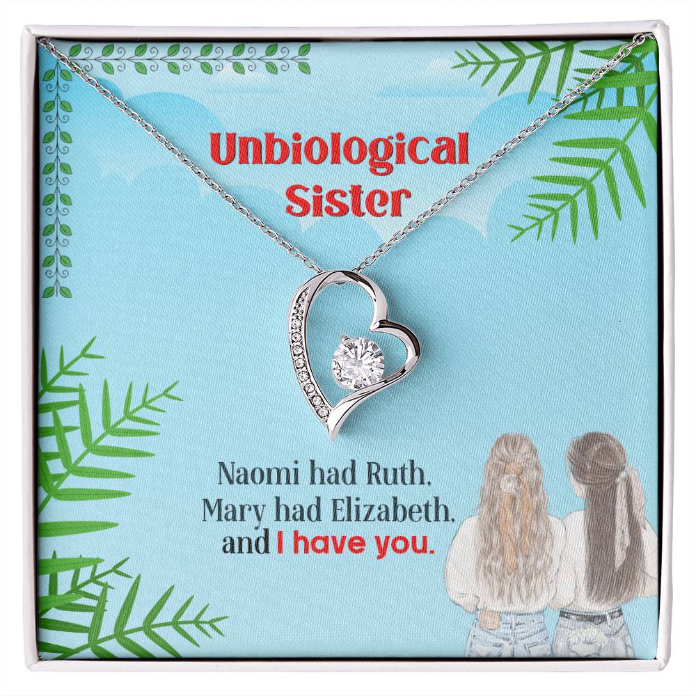 To My Unbiological Sister, I Have You - Forever Love Necklace