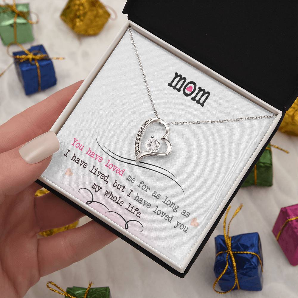 To My Mom, I Loved You My Whole Life - Forever Love Necklace