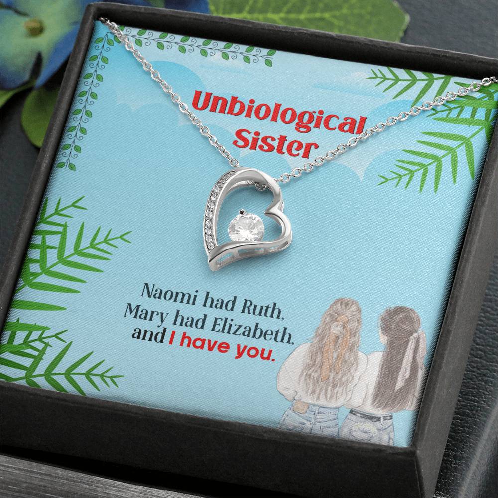 To My Unbiological Sister, I Have You - Forever Love Necklace