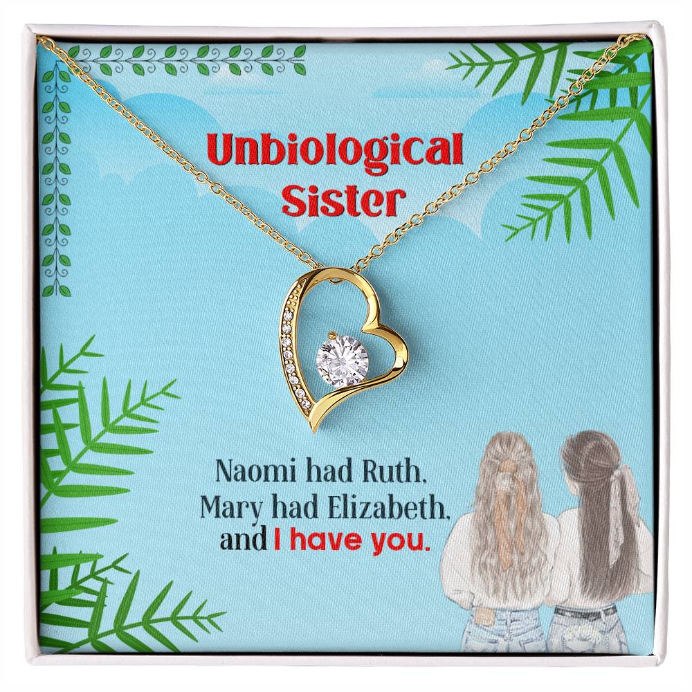 To My Unbiological Sister, I Have You - Forever Love Necklace